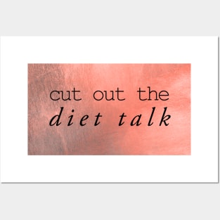 cut out the diet talk Posters and Art